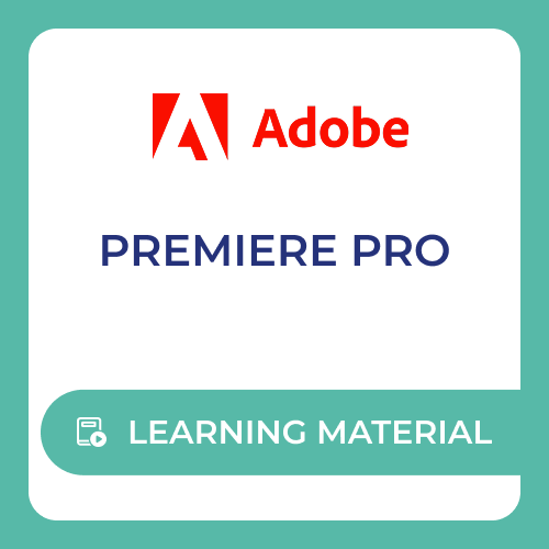 Adobe Premiere Pro - Learning Material